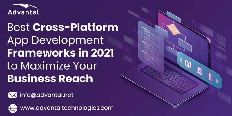Best Cross-Platform App Development Framework in 2021 to Maximize Your Business Reach