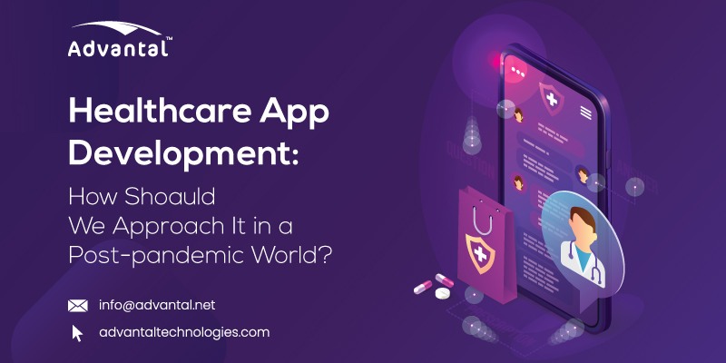 Healthcare App Development: How Should We Approach It in a Post-pandemic World?
