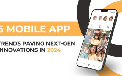 5 Mobile App Trends Paving Next-Gen Innovations in 2024