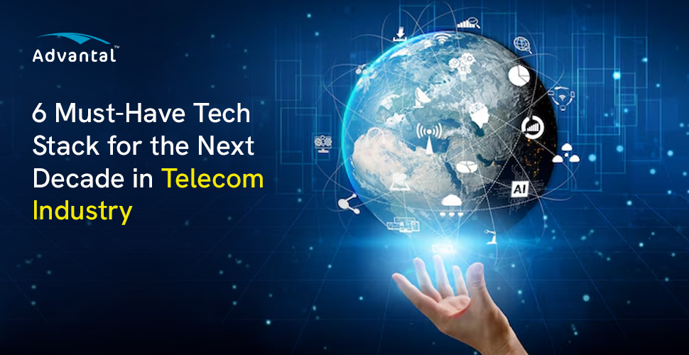 6 Must Have Tech Stack for the Next Decade in Telecom Industry