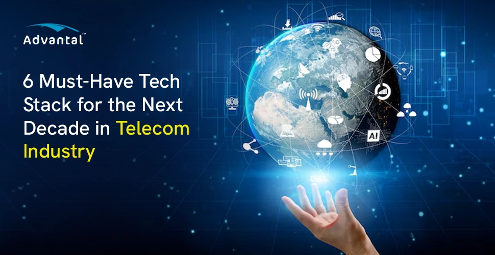 6 Must Have Tech Stack for the Next Decade in Telecom Industry